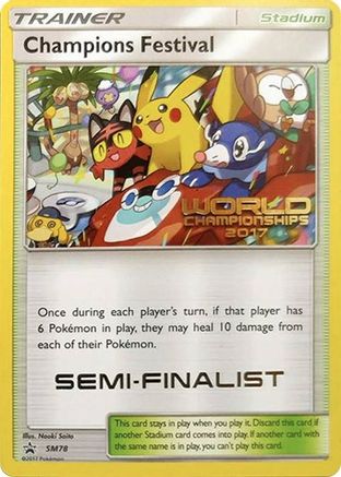 Champions Festival - SM78 (World Championships 2017) [Semi-Finalist] (SM78) Promo