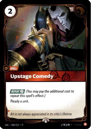 Upstage Comedy (009/219) - Riftbound Organized Play Promotional Cards Foil