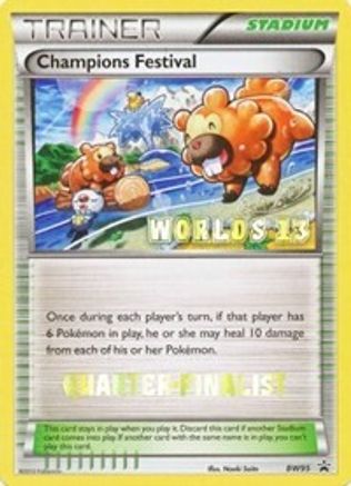 Champions Festival - BW95 (Worlds 13) [Quarter-Finalist] Promo