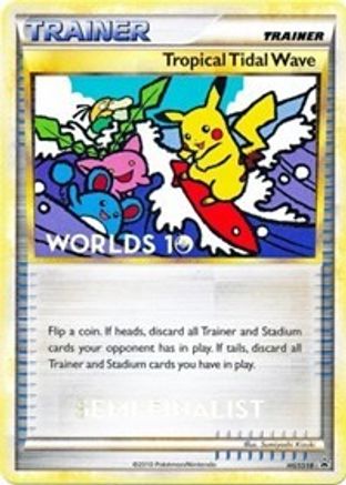 Tropical Tidal Wave - HGSS18 (Worlds 10) [Semi-Finalist] Promo