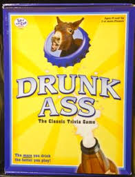 Drunk Ass